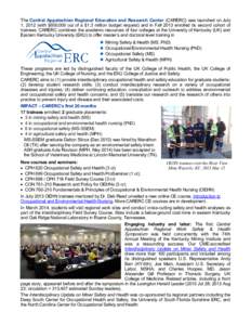 The Central Appalachian Regional Education and Research Center (CARERC) was launched on July 1, 2012 (with $600,000 out of a $1.3 million budget request) and in Fall 2013 enrolled its second cohort of trainees. CARERC co