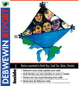 Inside ...  DEBWEWIN REPORT Racism examined in North Bay, Sault Ste. Marie, Timmins 3