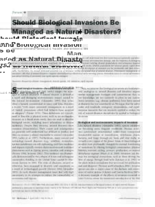 Forum  Should Biological Invasions Be Managed as Natural Disasters? Anthony Ricciardi, Michelle E. Palmer, and Norman D. Yan