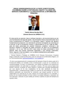 LÍNEAS JURISPRUDENCIALES DE LA CORTE CONSTITUCIONAL COLOMBIANA SOBRE LA NATURALEZA, OBJETO Y ALCANCE DEL DERECHO FUNDAMENTAL A LA PROTECCIÓN DE LA INFORMACIÓN PERSONAL  Camilo Alfonso Escobar Mora1