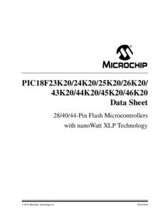 PIC18F23K20/24K20/25K20/26K20/ 43K20/44K20/45K20/46K20 Data Sheet[removed]Pin Flash Microcontrollers with nanoWatt XLP Technology