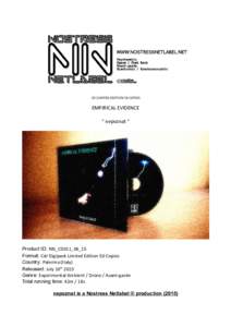 CD LIMITED EDITION 50 COPIES  EMPIRICAL EVIDENCE “ nepoznat “  Product ID: NN_CD011_06_15