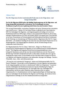 Pressemitteilung vom 1. Oktober[removed]Offener Brief Rat für Migration fordert institutionelle Reformen in der Migrations- und Integrationspolitik Der Rat für Migration (RfM) fordert die künftige Bundesregierung auf, d