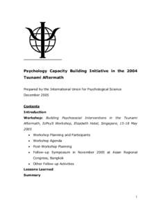Psychology Capacity Building Initiative in the 2004 Tsunami Aftermath Prepared by the International Union for Psychological Science December 2005 Contents Introduction
