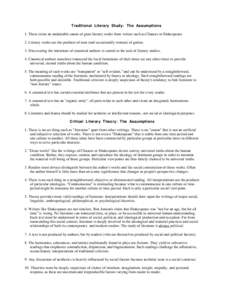 Traditional Literary Study: The Assumptions 1. There exists an undeniable canon of great literary works from writers such as Chaucer or Shakespeare. 2. Literary works are the products of men (and occasionally women) of g