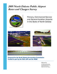 2009 North Dakota Public Airport Rates and Charges Survey Primary, Commercial Service and General Aviation Airports in the State of North Dakota