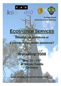 Ecology Centre University of Kiel, Germany ECOSYSTEM SERVICES Solution for problems or a problem that needs solutions?