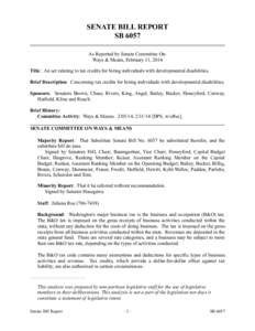 SENATE BILL REPORT SB 6057 As Reported by Senate Committee On: Ways & Means, February 11, 2014 Title: An act relating to tax credits for hiring individuals with developmental disabilities. Brief Description: Concerning t