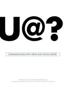 U@? Communicating with Teens and Young People A Research Document Compiled by Barefoot Creative In partnership with Canadian Mennonite University, the Barefoot Conference and Mike Tennant
