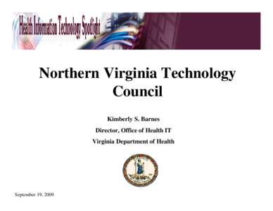 Northern Virginia Technology Council Kimberly S. Barnes Director, Office of Health IT Virginia Department of Health
