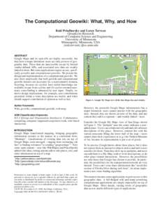 The Computational Geowiki: What, Why, and How Reid Priedhorsky and Loren Terveen GroupLens Research Department of Computer Science and Engineering University of Minnesota Minneapolis, Minnesota, USA