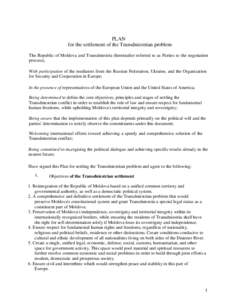 PLAN for the settlement of the Transdniestrian problem The Republic of Moldova and Transdniestria (hereinafter referred to as Parties to the negotiation process), With participation of the mediators from the Russian Fede