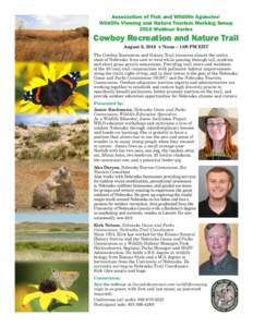 Association of Fish and Wildlife Agencies’ Wildlife Viewing and Nature Tourism Working Group 2016 Webinar Series Cowboy Recreation and Nature Trail August 9, 2016