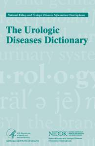 National Kidney and Urologic Diseases Information Clearinghouse  The Urologic Diseases Dictionary  U.S. Department
