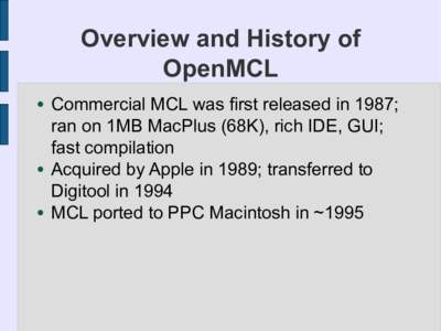 Overview and History of OpenMCL ● ●