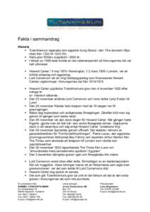 Fakta i sammandrag Historia  Tutankhamun regerade som egyptisk kung (farao) i den 18:e dynastin (Nya riket) från 1332 till 1323 f.Kr.  Hans grav förblev oupptäckt i 3300 år.  I början av 1900-talet trodde e