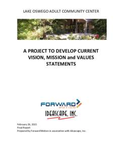 LAKE OSWEGO ADULT COMMUNITY CENTER  A PROJECT TO DEVELOP CURRENT VISION, MISSION and VALUES STATEMENTS