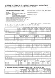 SUMMARY OF FINANCIAL STATEMENTS [Japan GAAP] (CONSOLIDATED) Financial Results for the Fiscal Year Ended March 31, 2012 May 11, 2012 Takeda Pharmaceutical Company Limited