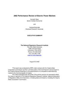 2002 Performance Review of Electric Power Markets Kenneth Rose Senior Institute Economist and Venkata Bujimalla Graduate Research Associate