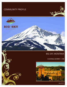 COMMUNITY PROFILE  BIG SKY, MONTANA VISITBIGSKYMT.COM  Karl Neumann