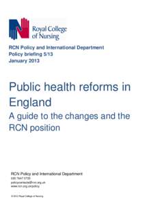 RCN Policy and International Department Policy briefing 5/13 January 2013 Public health reforms in England