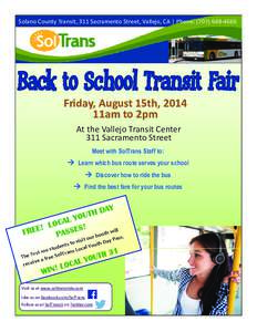 Solano County Transit, 311 Sacramento Street, Vallejo, CA | Phone: ([removed]Friday, August 15th, 2014 11am to 2pm At the Vallejo Transit Center 311 Sacramento Street