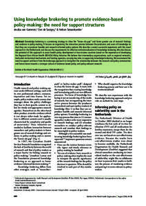 Using knowledge brokering to promote evidence-based policy-making: the need for support structures Jessika van Kammen,a Don de Savigny,b & Nelson Sewankambo c Abstract Knowledge brokering is a promising strategy to close