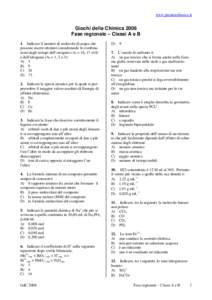 www.pianetachimica.it  Giochi della Chimica 2006 Fase regionale – Classi A e B 1. Indicare il numero di molecole di acqua che possono essere ottenute considerando le combinazioni degli isotopi dell’ossigeno (Ar = 16,