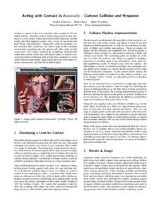 Acting with Contact in Ratatouille - Cartoon Collision and Response Gordon Cameron Robert Russ Adam Woodbury Pixar Technical Memo #07-10 Pixar Animation Studios Contact is natural in the real world but often avoided in 3