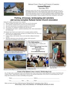 Rutland Center Church and Cemetery Committee  Annual Report December 2013 During the summer of 2013 the now complete Rutland Center Church opened its door to its first wedding and first funeral. The renovation project, b