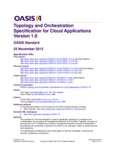 Topology and Orchestration Specification for Cloud Applications Version 1.0 OASIS Standard 25 November 2013 Specification URIs