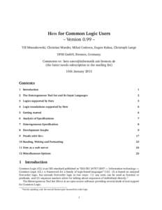 HETS for Common Logic Users – Version 0.99 – Till Mossakowski, Christian Maeder, Mihai Codescu, Eugen Kuksa, Christoph Lange DFKI GmbH, Bremen, Germany. Comments to:  (the latter ne