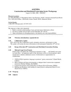 AGENDA Construction and Distributed Generation Sector Workgroup August 18, 2004, 1PM - 3PM PDT Physical Locations:  CA: EPA R9 Office, 75 Hawthorne Street, San Francisco, 94105, American Samoa/Guam Room