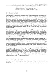 Keith E. MASKUS, University of Colorado ICTSD-UNCTAD Dialogue, 2nd Bellagio Series on Development and Intellectual Property, 18-21 Sept. 03 TRANSFER OF TECHNOLOGY AND TECHNOLOGICAL CAPACITY BUILDING I.