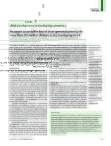 Series  Child development in developing countries 3 Strategies to avoid the loss of developmental potential in more than 200 million children in the developing world Patrice L Engle*, Maureen M Black*, Jere R Behrman, Me