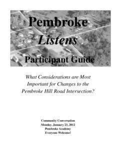 Pembroke Listens Participant Guide What Considerations are Most Important for Changes to the Pembroke Hill Road Intersection?