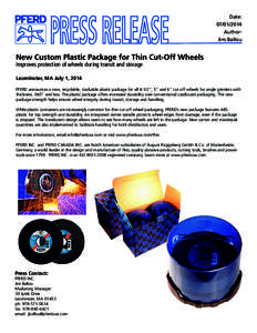Date: [removed]Author: Jim Ballou  New Custom Plastic Package for Thin Cut-Off Wheels