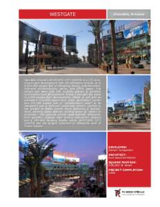 WESTGATE  Glendale, Arizona Glendale Arizona’s WESTGATE CITY CENTER is a 223-acre, mixed-used development that will ultimately include up to