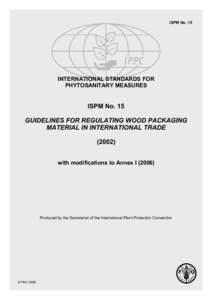 ISPM No. 15  INTERNATIONAL STANDARDS FOR PHYTOSANITARY MEASURES  ISPM No. 15