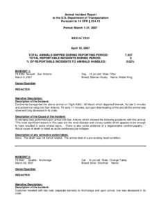 Animal Incident Report to the U.S. Department of Transportation Pursuant to 14 CFR § [removed]Period: March 1-31, 2007  REDACTED