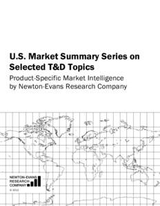 U.S. Market Summary Series on Selected T&D Topics Product-Specific Market Intelligence by Newton-Evans Research Company  © 2012
