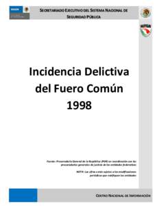 SECRETARIADO EJECUTIVO DEL SISTEMA NACIONAL DE SEGURIDAD PÚBLICA Incidencia Delictiva del Fuero Común 1998