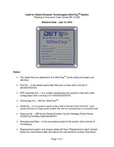 Label for Diesel Emission Technologies UltraTrapTM System Relating to Executive Order Series DE[removed]Effective Date: July 10, 2012 Notes: •