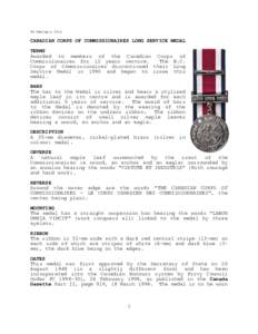 08 February[removed]CANADIAN CORPS OF COMMISSIONAIRES LONG SERVICE MEDAL TERMS Awarded to members of the Canadian Corps of Commissionaires for 12 years service.