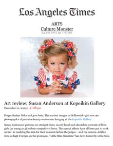 ARTS Culture Monster ALL THE ARTS, ALL THE TIME Art review: Susan Anderson at Kopeikin Gallery December 10, 2009 |