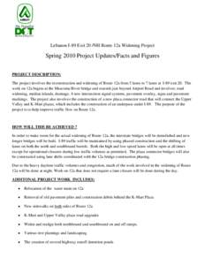 Lebanon I-89 Exit 20 /NH Route 12a Widening Project  Spring 2010 Project Updates/Facts and Figures PROJECT DESCRIPTION: The project involves the reconstruction and widening of Route 12a from 5 lanes to 7 lanes at I-89 ex
