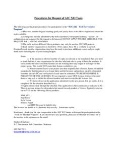 Procedures for Request of ASC X12 Tools The following are the proper procedures for participation in the “ASC X12 - Tools for Member Program”. 1) Must be a member in good standing (paid your yearly dues) to be able t