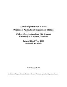 Annual Report of Plan of Work Wisconsin Agricultural Experiment Station College of Agricultural and Life Sciences University of Wisconsin, Madison Federal Fiscal Year 2000 Research Activities