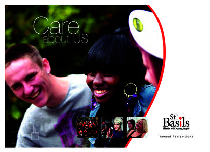 Annual Review 2011  St Basils works with Young People To enable them to find and keep a home To develop their confidence, skills and opportunities