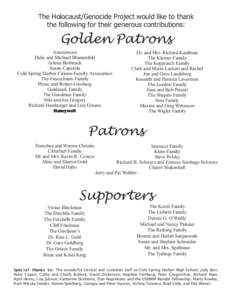 The Holocaust/Genocide Project would like to thank the following for their generous contributions: Golden Patrons Anonymous Dalis and Michael Blumenfeld